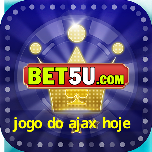 jogo do ajax hoje